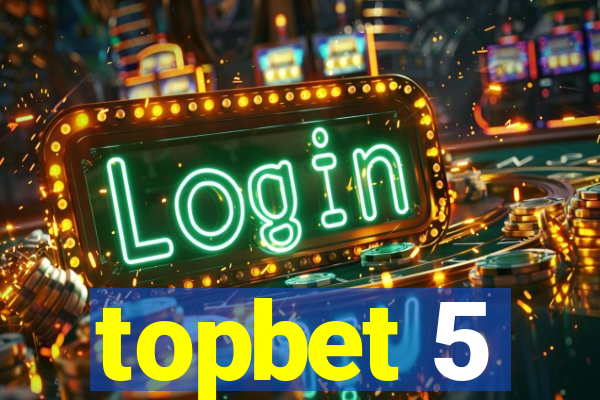 topbet 5